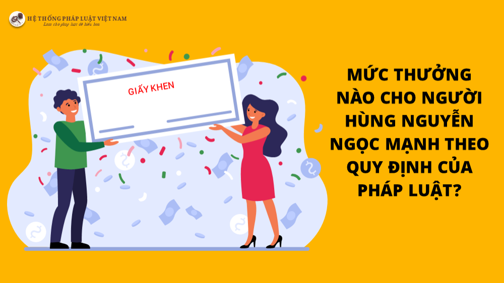 Mức thưởng nào cho người hùng Nguyễn Ngọc Mạnh theo quy định của pháp luật?