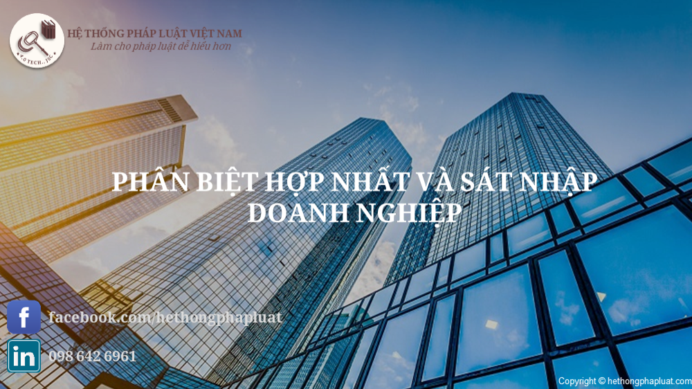 Phân biệt giữa hợp nhất và sát nhập doanh nghiệp